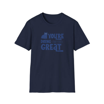 You're Doing Great - Classic Fit