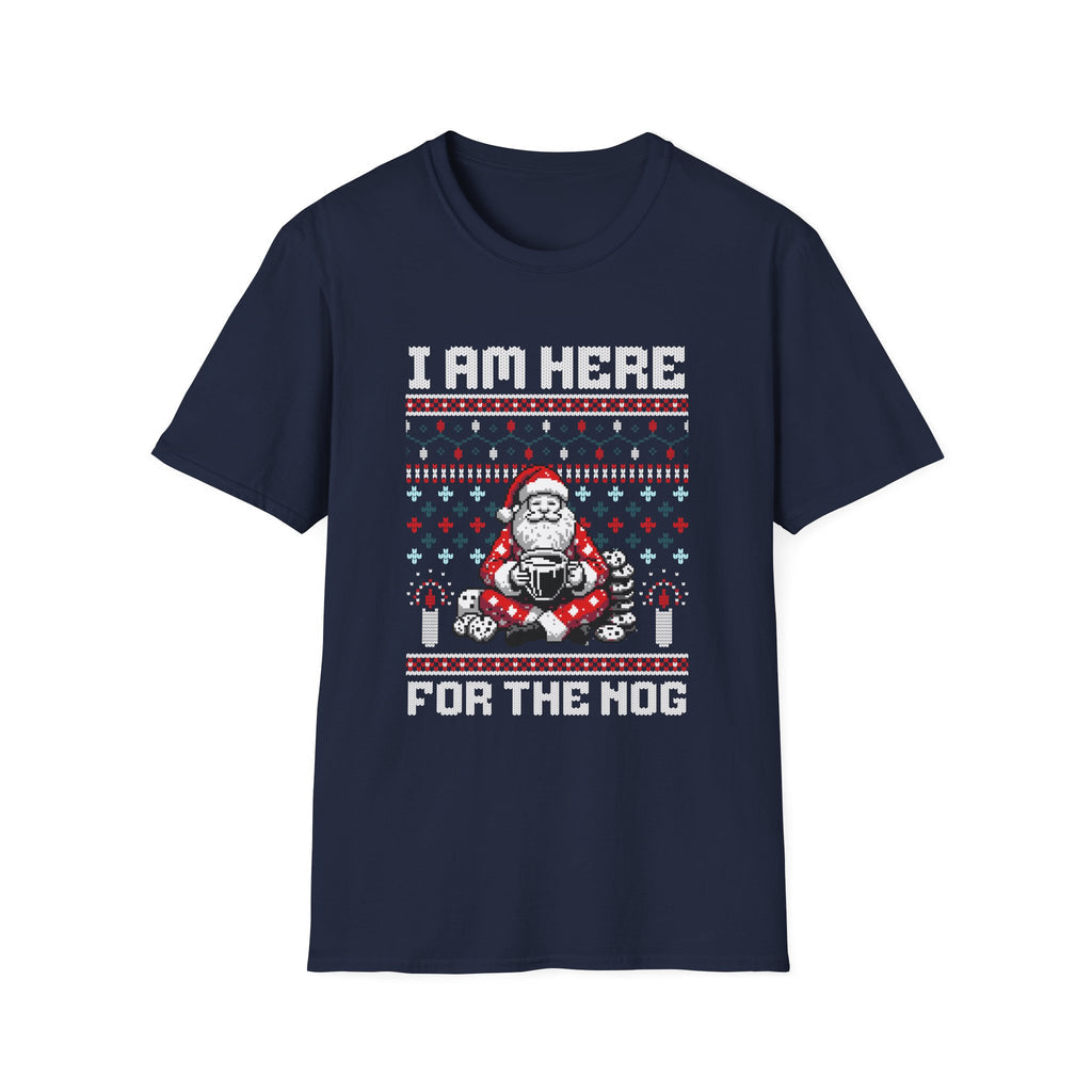 I am Here For The Nog - Classic Fit