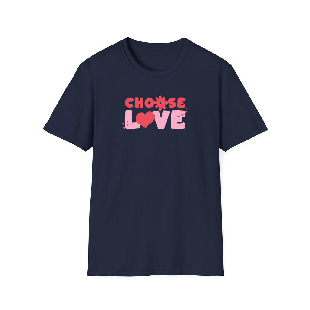Choose Love - Classic Fit