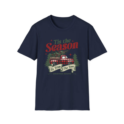 Tis The Season To Trim The Tree - Classic Fit