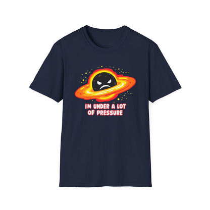 Im Under A Lot Of Pressure - Classic Fit