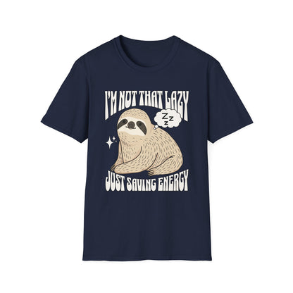I'm Not That Lazy Just Saving Energy - Classic Fit