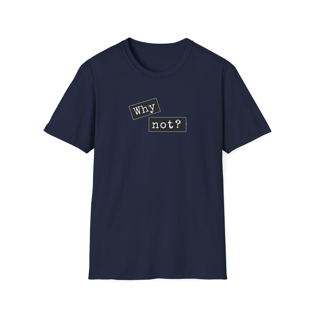 Why Not - Classic Fit