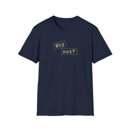 Why Not - Classic Fit