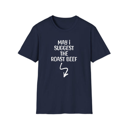 May I Suggest The Roast Beef - Classic Fit