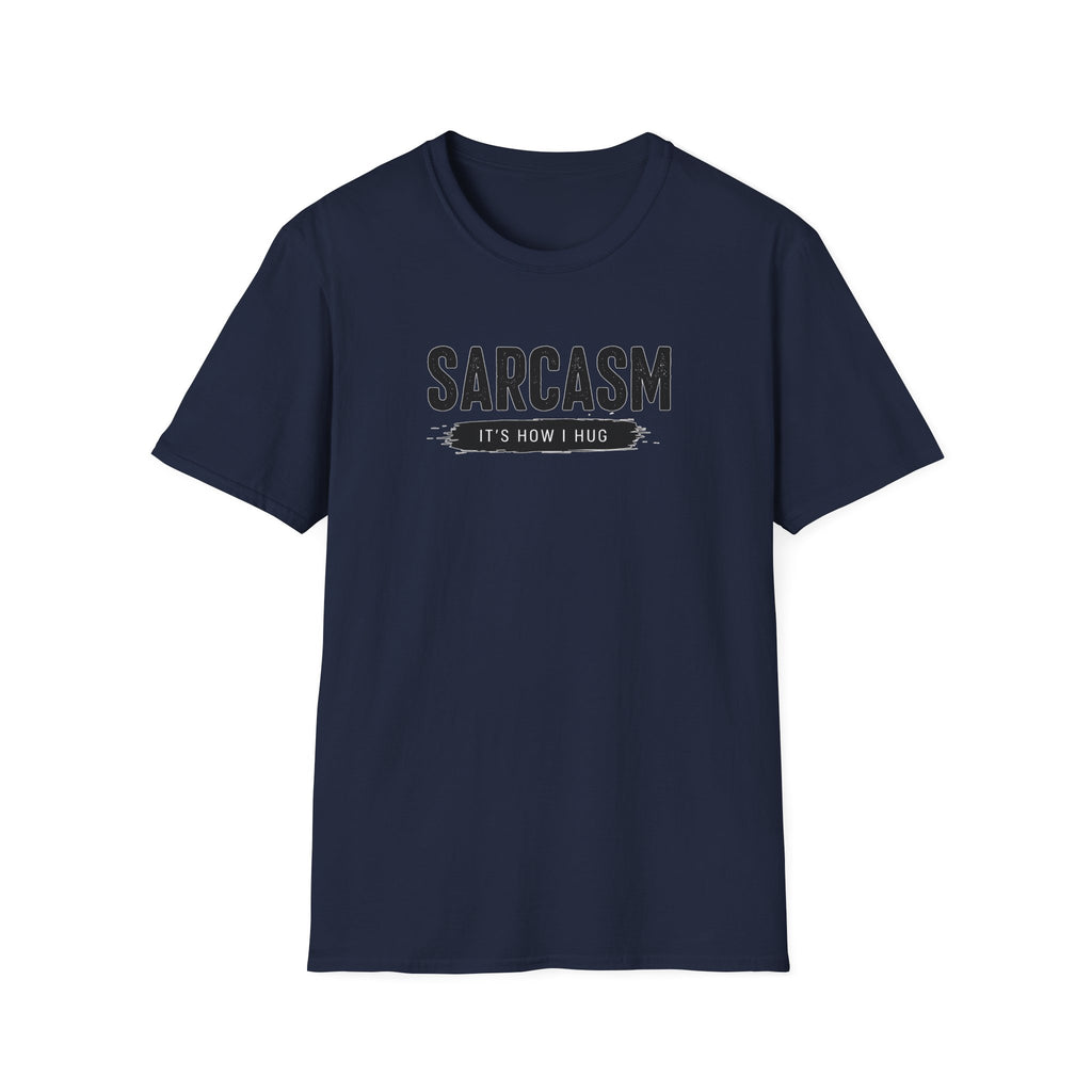 Sarcasm Hug - Classic Fit