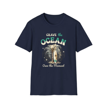Crave the Ocean Own the Moment  - Classic Fit