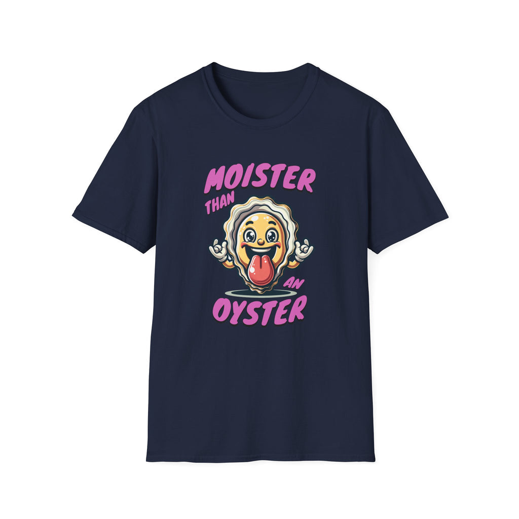 Moister Than An Oyster - Classic Fit