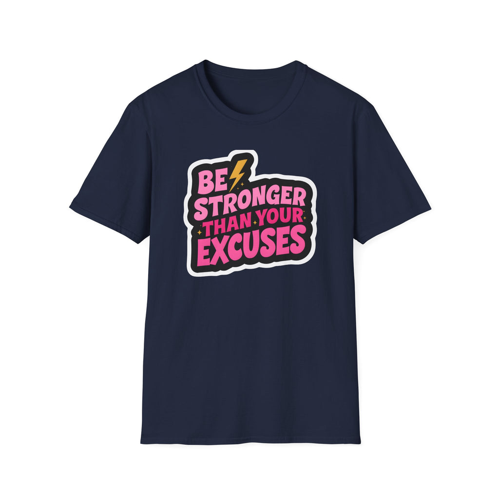 Be Stronger Than Your Excuses - Classic Fit