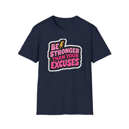 Be Stronger Than Your Excuses - Classic Fit