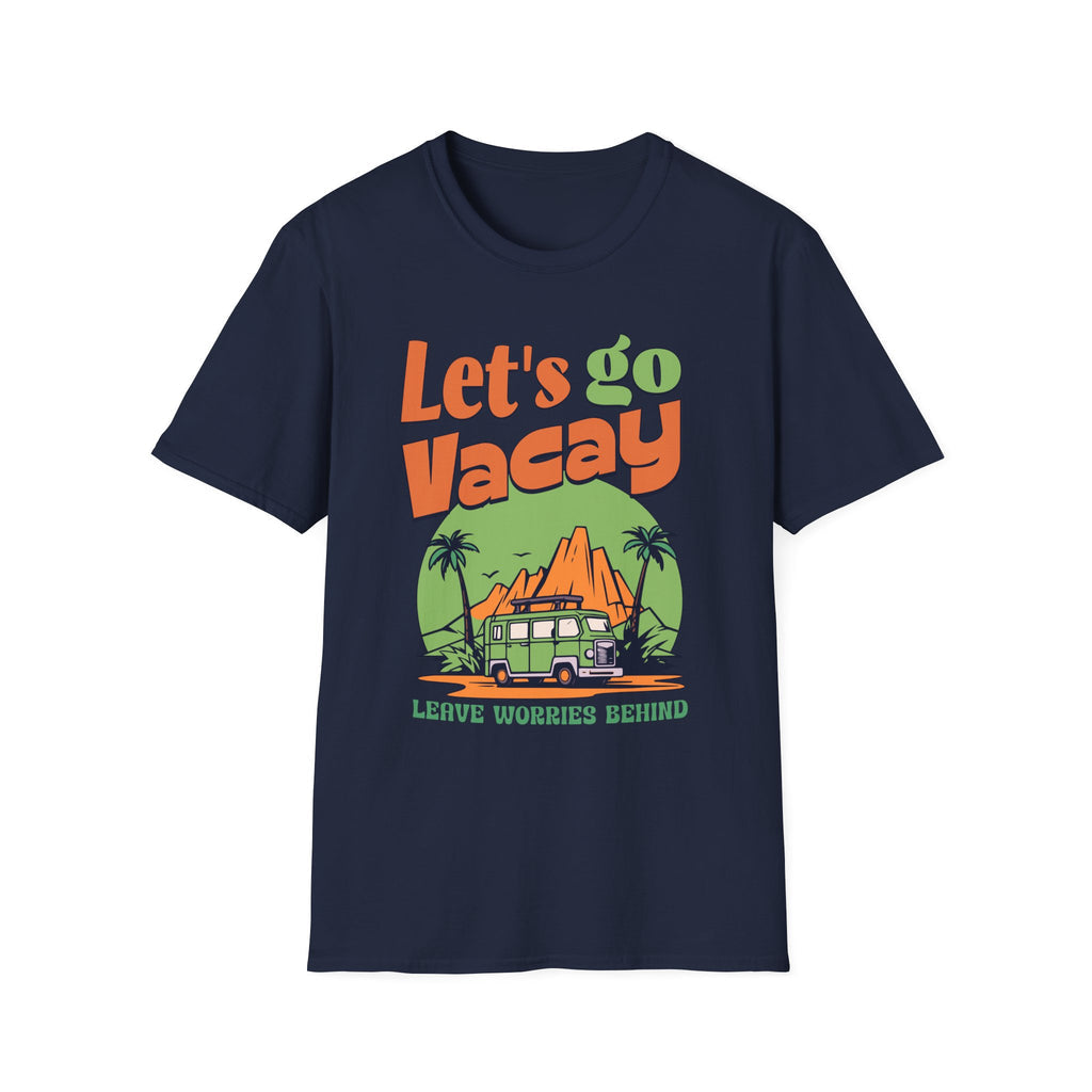 Let's go Vacay Leave Worries Behind - Classic Fit
