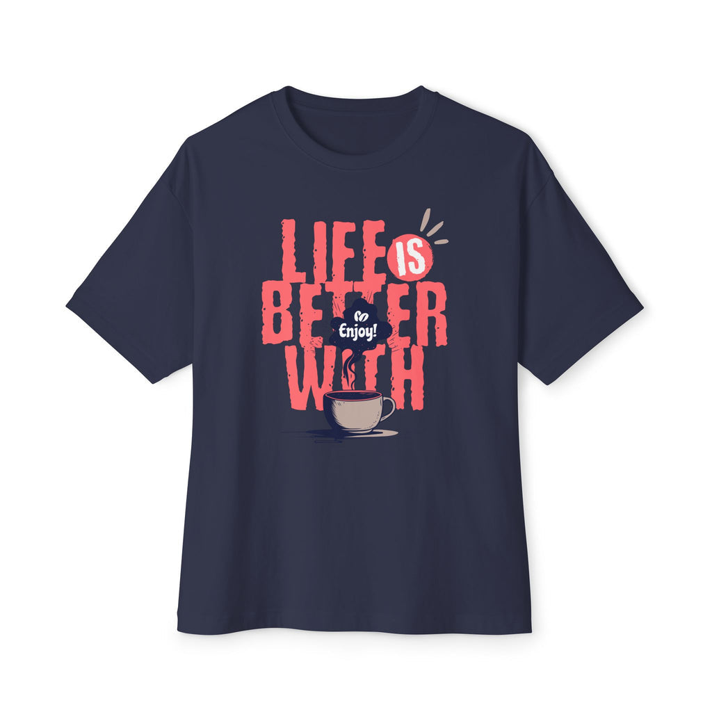 Life Better With Coffee - Oversized Fit Shirt