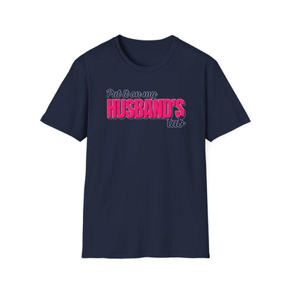 Put It On My Husbands Tab - Classic Fit