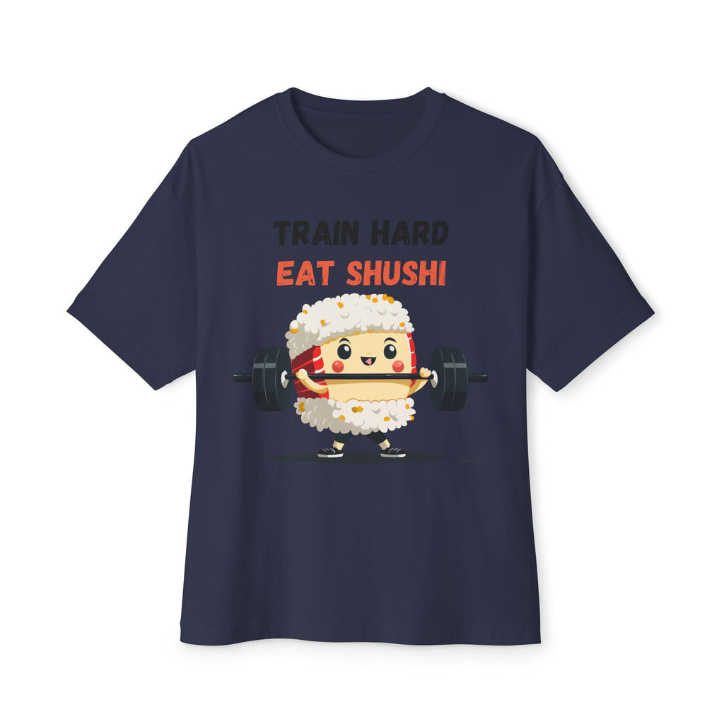 Train Hard Eat Shushi - Oversized Fit