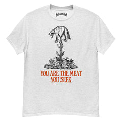 You Are The Meat You Seek Neck Short-Sleeve T-Shirt Soft & Breathable
