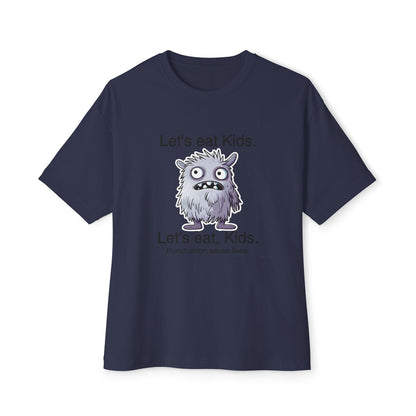 Lets Eat Kids v1 - Oversized Fit