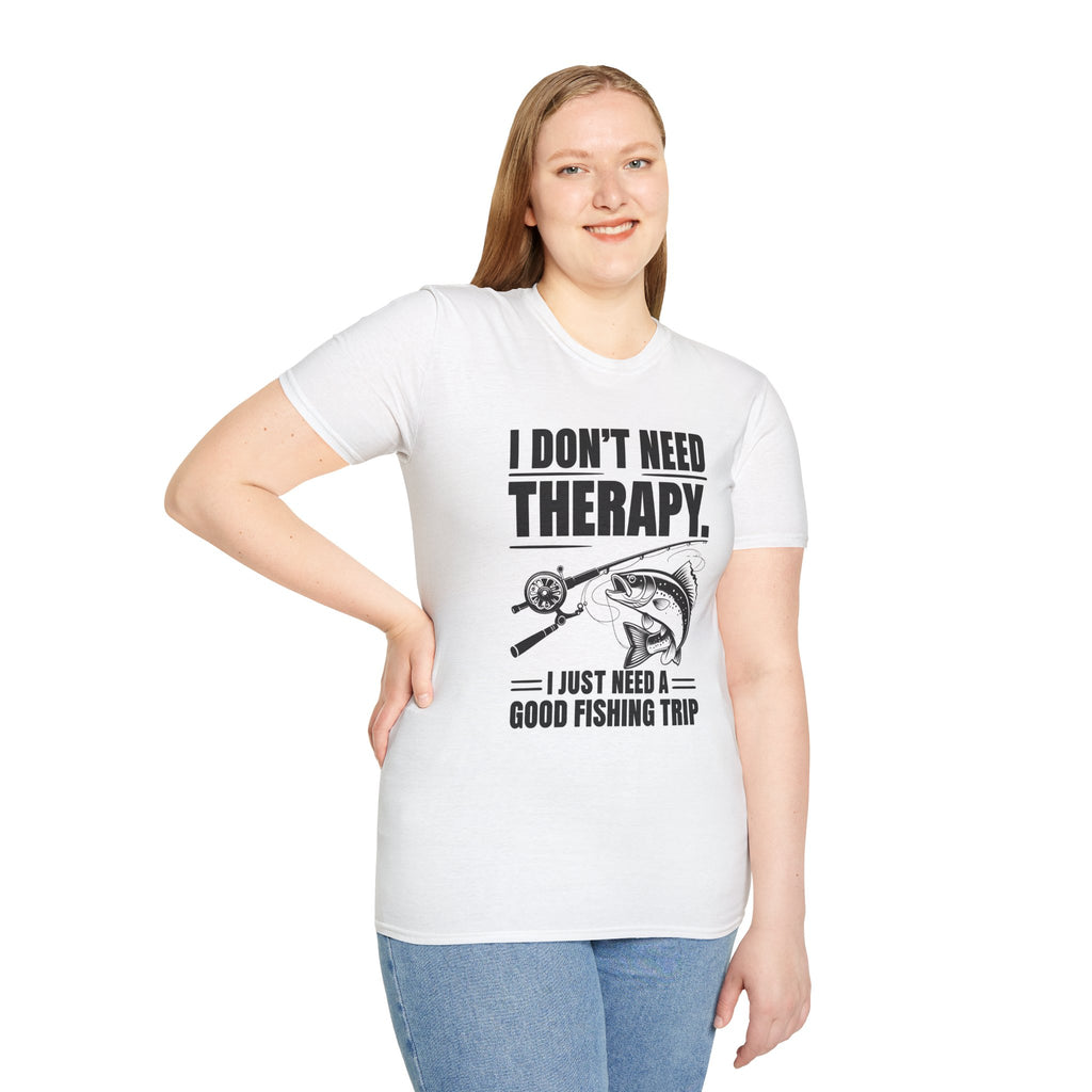 I Dont Need Therapy I Need A Fishing Trip - Classic Fit