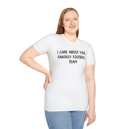 I Care About Your Fantasy Football Feam - Classic Fit