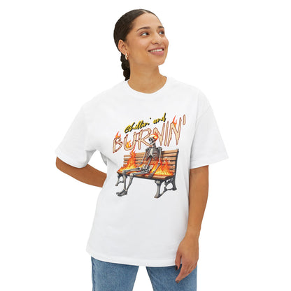 Chillin' and Burnin' X - Oversized Fit