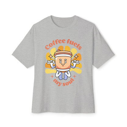 Coffee Fuels My Soul - Oversized Fit