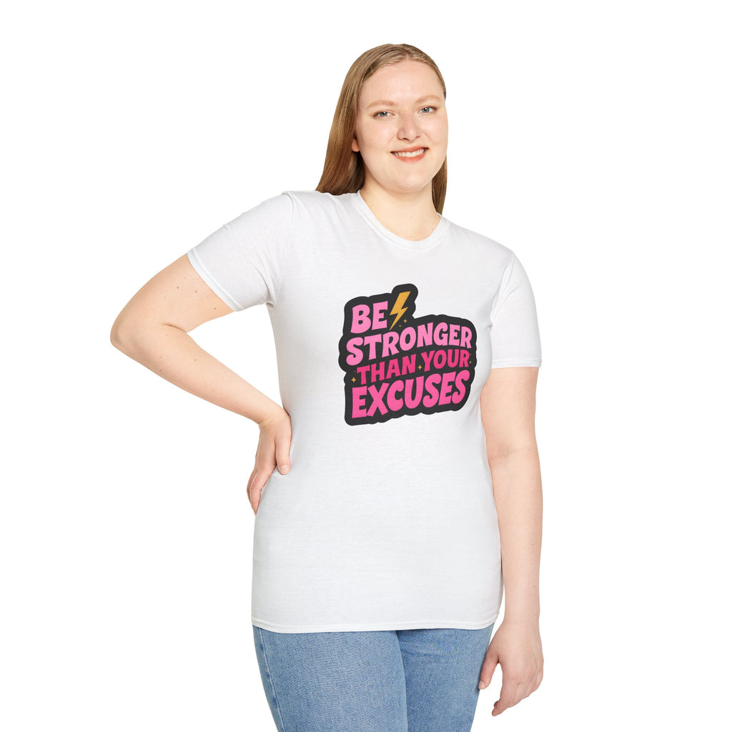 Be Stronger Than Your Excuses - Classic Fit