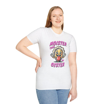 Moister Than An Oyster - Classic Fit