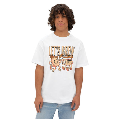 Let's Brew Some Positivity - Oversized Fit Shirt