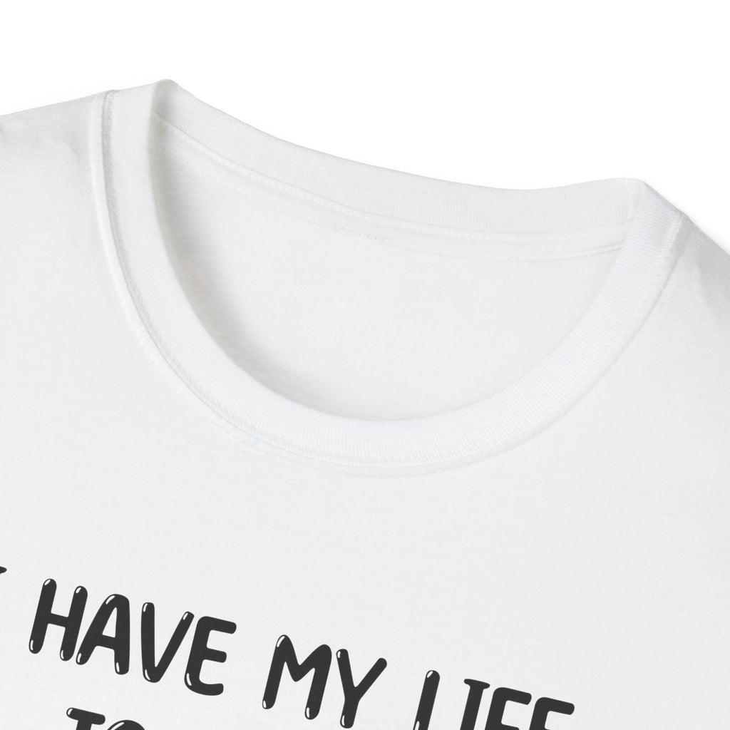I Have My Life Together - Classic Fit