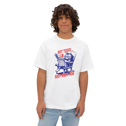 I'm Busy Right Now - Oversized Fit