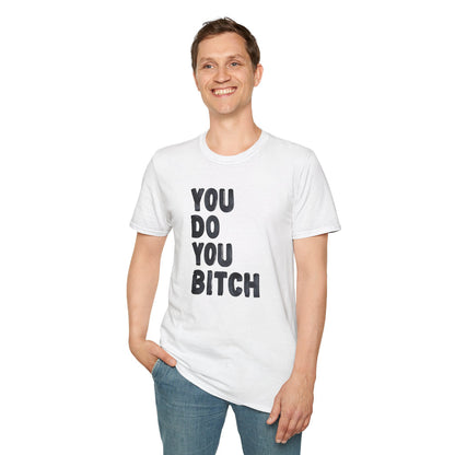 You Do You B - Classic Fit