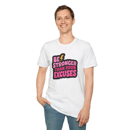 Be Stronger Than Your Excuses - Classic Fit