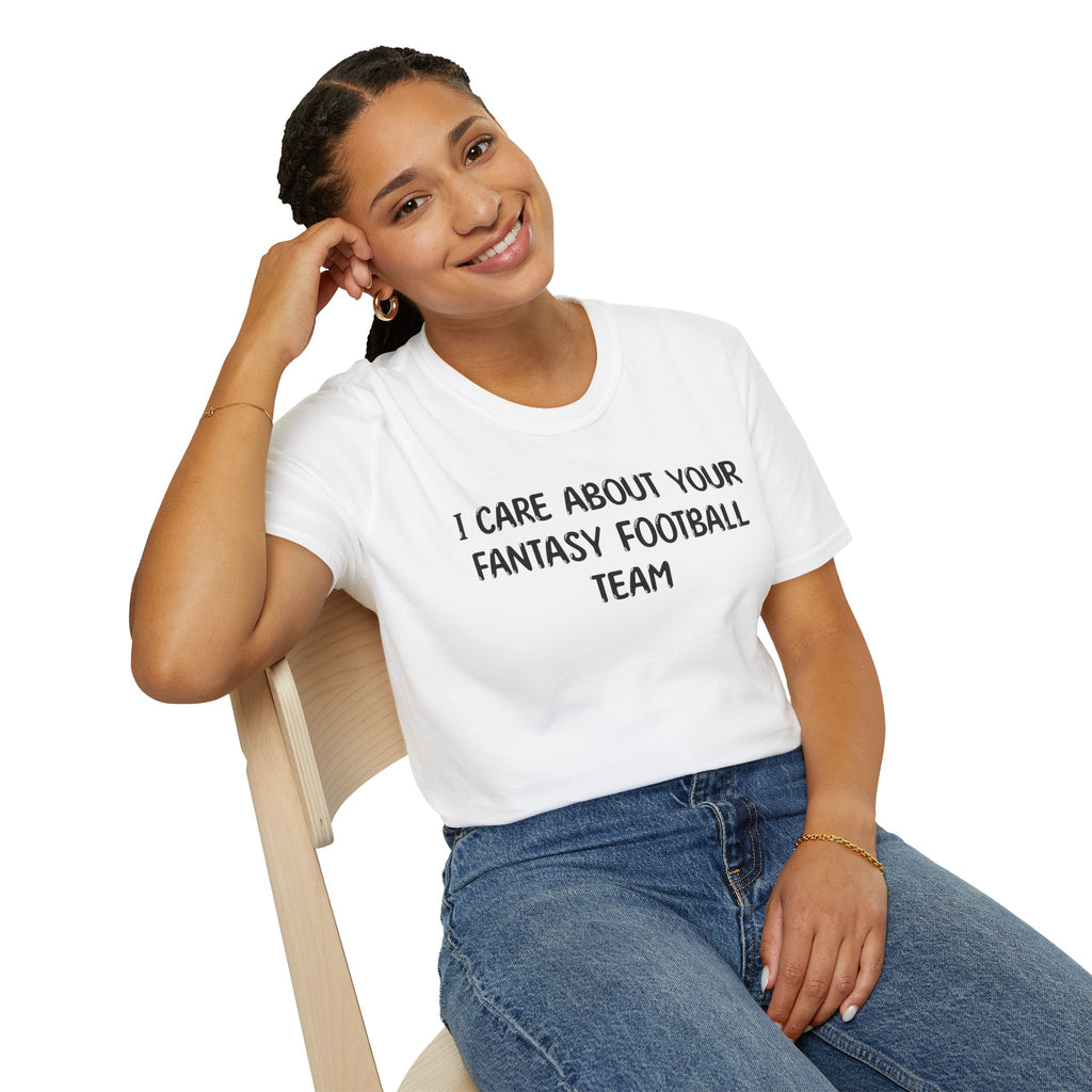 I Care About Your Fantasy Football Feam - Classic Fit