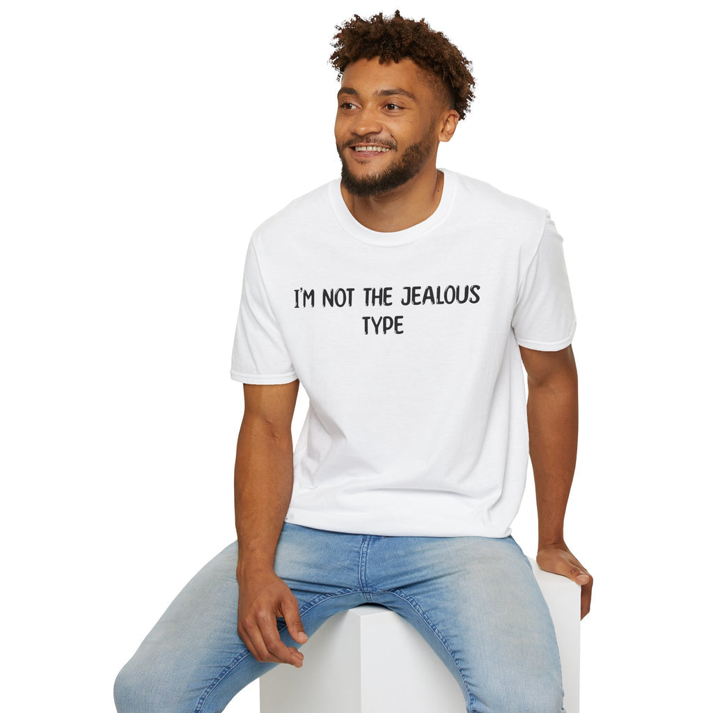 I'm Not The Jealous Type - Classic Fit