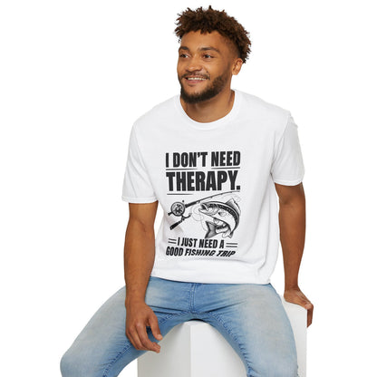 I Dont Need Therapy I Need A Fishing Trip - Classic Fit