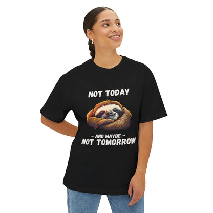 Not Today - Oversized Fit