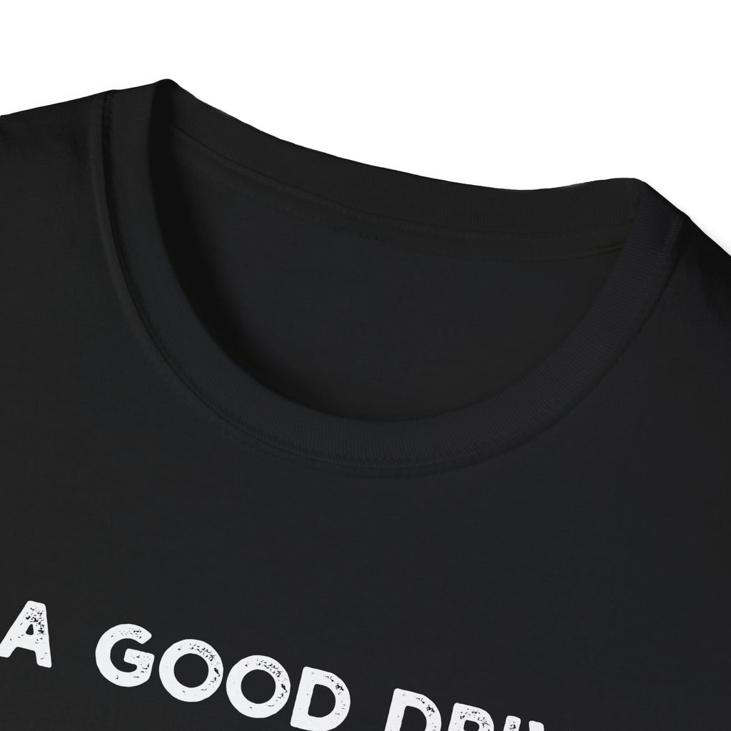 I'm a Good Driver - Classic Fit